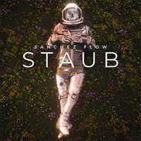 Listen to: STAUB by SANCHEZ FLOW
